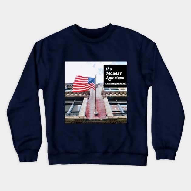 2nd logo Crewneck Sweatshirt by The Monday American: A History Podcast